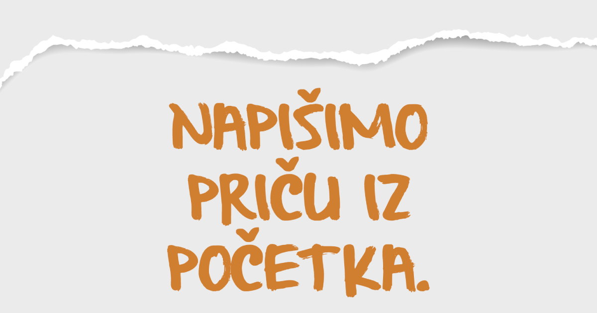 napisimo pricu iz pocetka