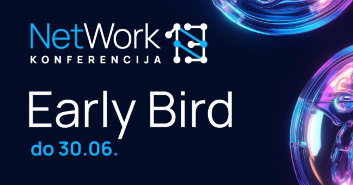 Otvorena prodaja Early Bird kotizacija za NetWork 13 konferenciju