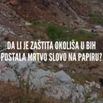 Da li je zaštita okoliša u BiH postala mrtvo slovo na papiru