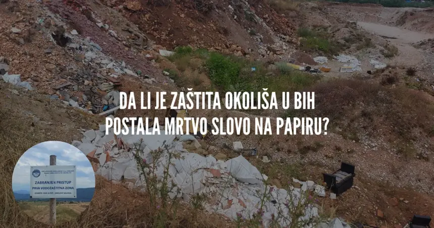 Da li je zaštita okoliša u BiH postala mrtvo slovo na papiru